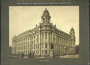 Diligence and Skill 100 Years of Education at Belfast Institute.