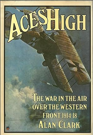 Seller image for Aces High - The War in the Air over the Western Front 1914-18 for sale by Chaucer Head Bookshop, Stratford on Avon