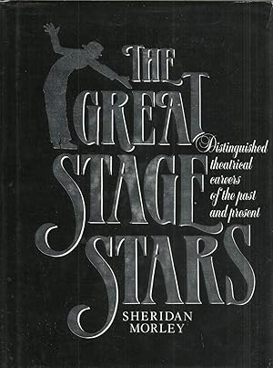 Seller image for The Great Stage Stars - Distinguished theatrical careers of the past and present for sale by Chaucer Head Bookshop, Stratford on Avon