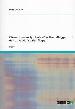 Die nationalen Symbole - Die Staatsflagge der DDR: Die ' Spalterflagge. ' Essay. Dokument Nr. V11...