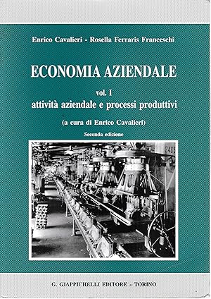 Economia aziendale vol. 1° Attività aziendale e processi produttivi