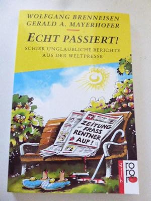 Seller image for Echt passiert! Schier unglaubliche Berichte aus der Weltpresse. rororo-Tomante. TB for sale by Deichkieker Bcherkiste