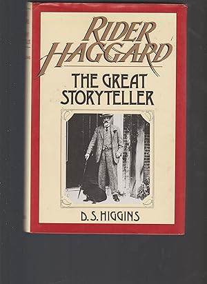 Rider Haggard: The Great Storyteller by D.S. Higgins