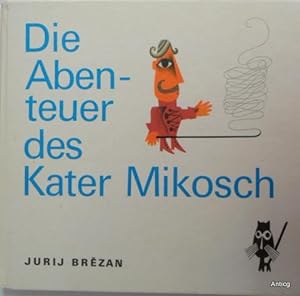 Seller image for Die Abenteuer des Kater Mikosch. Farbig illustriert von Kveta Pacovska. for sale by Antiquariat Gntheroth