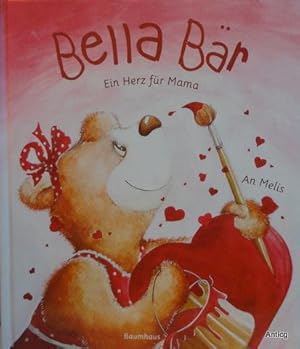 Bild des Verkufers fr Bella Br - Ein Herz fr Mama. [Bilderbuch]. zum Verkauf von Antiquariat Gntheroth