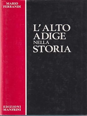 Seller image for L'Alto Adige Nella Storia for sale by Miliardi di Parole