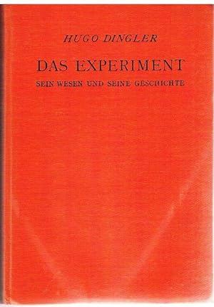 Das Experiment. Sein Wesen und seine Geschichte.