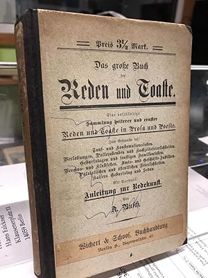 Das große Buch der Reden und Toaste. Mit Vorwort: Anleitung zur Redekunst. Enthaltend: Eine volls...