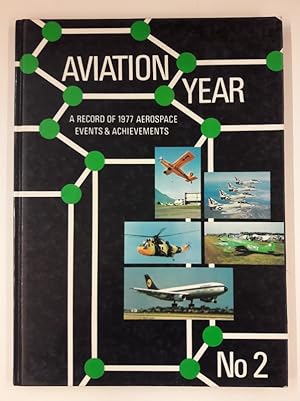 Image du vendeur pour Aviation Year. A Record of 1977 Aerospace Events & Achievements - No. 2. mis en vente par Der Buchfreund