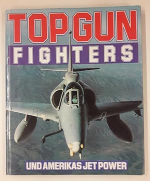 Imagen del vendedor de Top Gun Fighters und Americas Jet Power. a la venta por Der Buchfreund