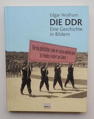 Bild des Verkufers fr Die DDR. Eine Geschichte in Bildern. zum Verkauf von Der Buchfreund