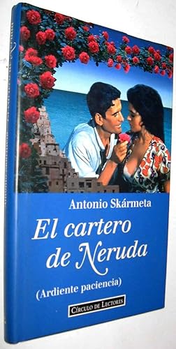 Imagen del vendedor de EL CARTERO DE NERUDA (ARDIENTE PACIENCIA) - ANTONIO SKARMETA a la venta por UNIO11 IMPORT S.L.