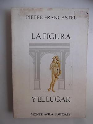 Seller image for La Figura Y El Lugar for sale by Libreria Babel