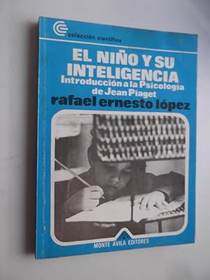 Seller image for El Nio Y Su Inteligencia - Introduccin A La Psicologa De Jean Piaget for sale by Libreria Babel