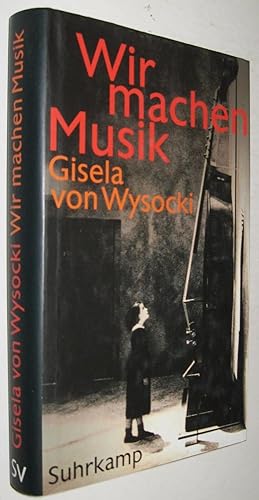 Imagen del vendedor de WIR MACHEN MUSIK - GISELA VON WYSOCKI - EN ALEMAN a la venta por UNIO11 IMPORT S.L.