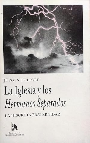 La iglesia y los hermanos separados. La discreta fraternidad