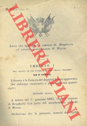 Legge che aggrega il comune di Brugherio al secondo mandamento di Monza.