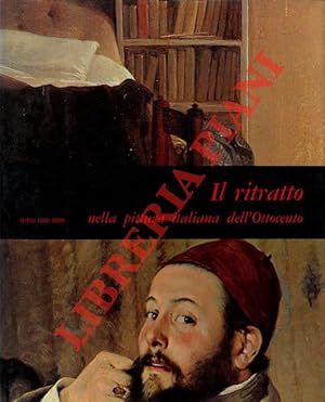 Bild des Verkufers fr Il ritratto nella pittura italiana dell'Ottocento. zum Verkauf von Libreria Piani