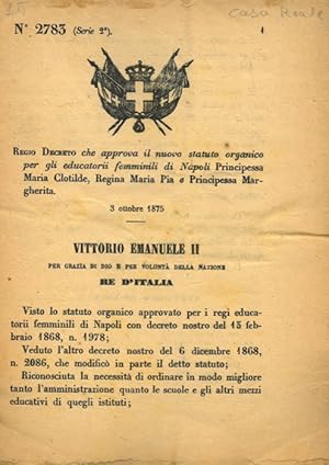 che approva il nuovo statuto organico per gli educatorii femminili di Napoli Principessa Maria Cl...