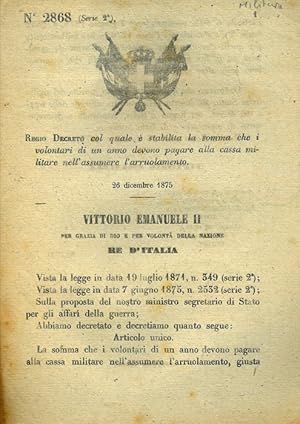 col quale è stabilita la somma che i volontari di un anno devono pagare alla cassa militare nell'...