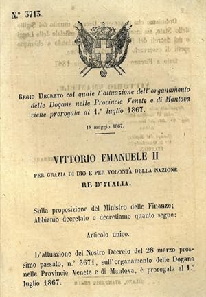 col quale l'attuazione dell'organamento delle Dogane nelle provincie venete e di Mantova viene pr...