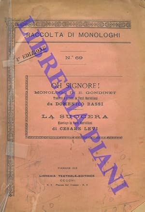 Oh Signore! Monologo di E. Gondinet. La suocera. Monologo in Versi Martelliani di Cesare Levi.