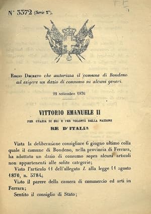 che autorizza il comune di Bondeno ad esigere un dazio di consumo su alcuni generi.