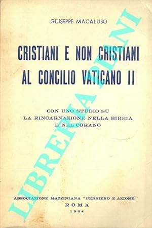 Cristiani e non Cristiani al concilio Vaticano II. Con uno studio su la Reincarnazione nella Bibb...