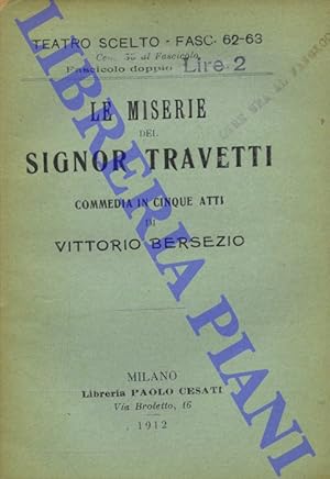 Bild des Verkufers fr Le miserie del signor Travetti. Commedia in cinque atti. zum Verkauf von Libreria Piani
