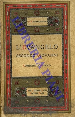 Bild des Verkufers fr L'Evangelo secondo Giovanni (commento mistico) . zum Verkauf von Libreria Piani