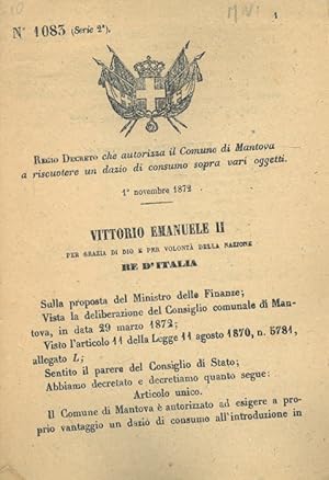 che autorizza il Comune di Mantova a riscuotere un dazio di consumo sopra vari oggetti.