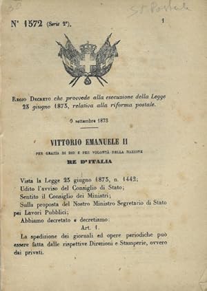 che provvede alla esecuzione della Legge 23 giugno 1873, relativa alla riforma postale.