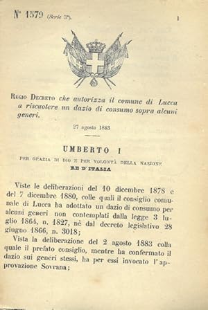 che autorizza il comune di Lucca a riscuotere un dazio di consumo sopra alcuni generi.