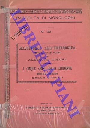 Massinelli all'università. Monologo in versi di Alberto Lisoni. I cinque sensi dello studente. Mo...