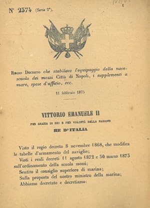 che stabilisce l'equipaggio della nave-scuola dei mozzi Città di Napoli, i supplementi a mare, sp...