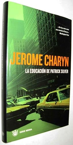 Imagen del vendedor de LA EDUCACION DE PATRICK SILVER - JEROME CHARYN a la venta por UNIO11 IMPORT S.L.