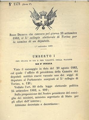 che convoca pel giorno 23 settembre 1883, il 3° collegio elettorale di Torino per la nomina di un...