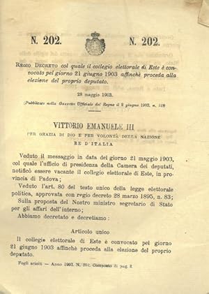 col quale il collegio elettorale di Este è convocato pel giorno 21 giugno 1903 affinchè proceda a...