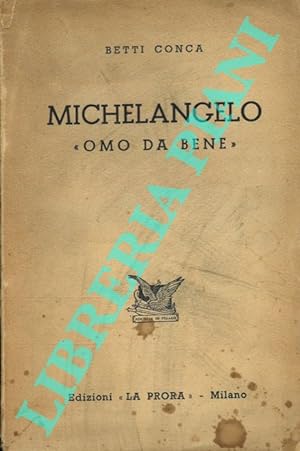 Michelangelo "omo da bene" .