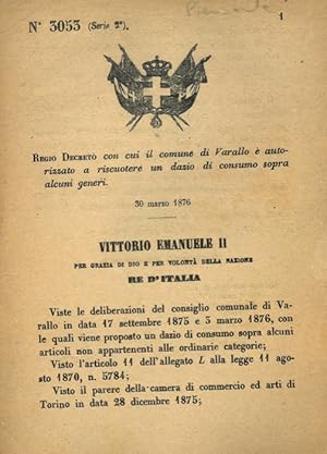 con cui il Comune di Varallo è autorizzato a riscuotere un dazio di consumo sopra alcuni generi.