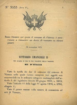 col quale il Comune d Vicenza é autorizzato a riscuotere un dazio di consumo su alcuni generi.
