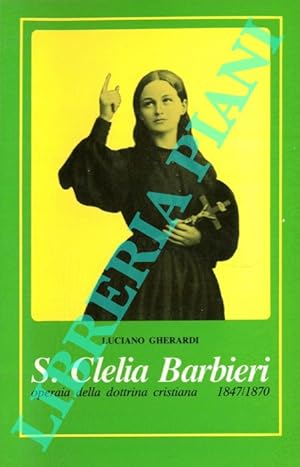 S. Clelia Barbieri operaia della dottrina cristiana 1847-1870.