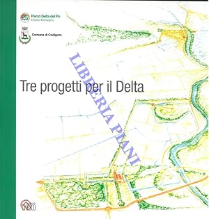 Tre progetti per il Delta.