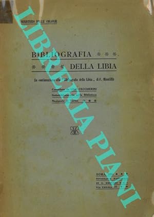 Bibliografia della Libia. In continuazione alla 'Bibliografia della Libia' di F. Minutilli.