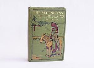 The Red Indians of the Plains; Thirty Years' Missionary Experience in the Saskatchewan