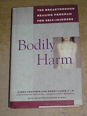 Bodily Harm: The Breakthrough Healing Program for Self-Injurers