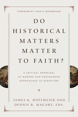 Seller image for Do Historical Matters Matter to Faith?: A Critical Appraisal of Modern and Postmodern Approaches to Scripture (Paperback or Softback) for sale by BargainBookStores
