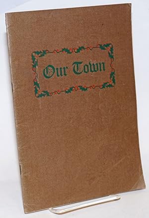 Our Town. Compiled by the Officers of the Landmands National Bank. Censored by the Officers of th...
