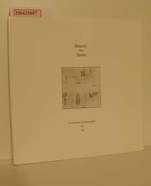 Bild des Verkufers fr Skizzen fr Berlin : Publ. zur Internat. Bauausstellung Berlin 1984 aus Anlass d. 5. Dortmunder Architekturausstellung vom 22.4. - 15.5.1981 im Museum am Ostwall in Dortmund zum Verkauf von ralfs-buecherkiste