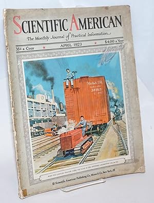 Scientific American, The Monthly Journal of Practical Information. April, 1923
